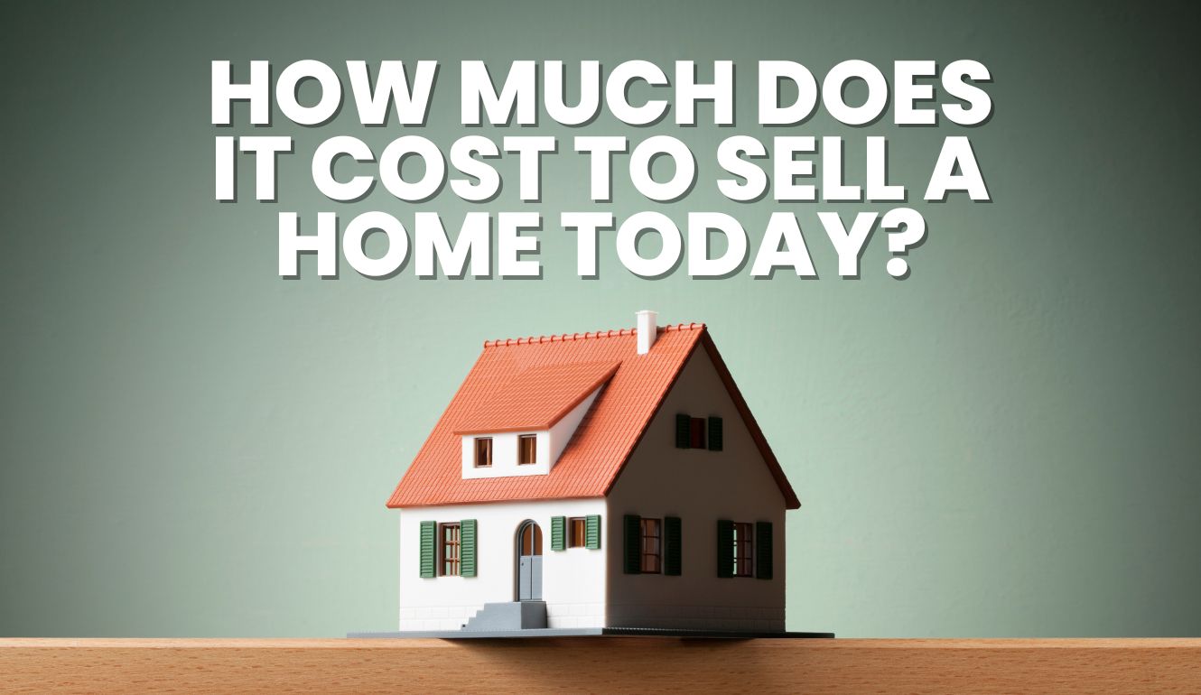 How Much Does it Cost To Sell a Home Today?